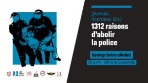 Arpentage du livre "1312 raisons d'abolir la police" de Gwenola Ricordeau @ La Casserole