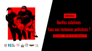 Conférence : quelles solutions face aux violences policières ? @ La Casserole
