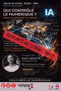 Qui contrôle le numérique ? - Lancement du cycle de conférences "Politiser le numérique" @ Eurometropolitan E-Campus